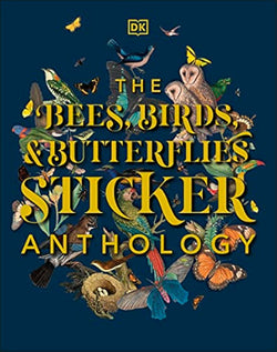 The Bees, Birds, & Butterflies Sticker Anthology