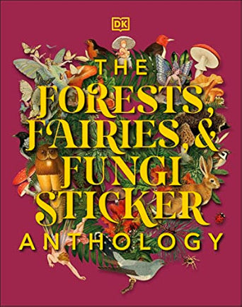 The Forests, Fairies, & Fungi Sticker Anthology