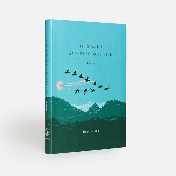 This Wild and Precious Life: A Journal