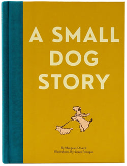 A Small Dog Story by Margaux Olverd