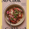 No-Cook Cookbook: Fresh and Healthy Meals to Assemble, Eat, and Enjoy