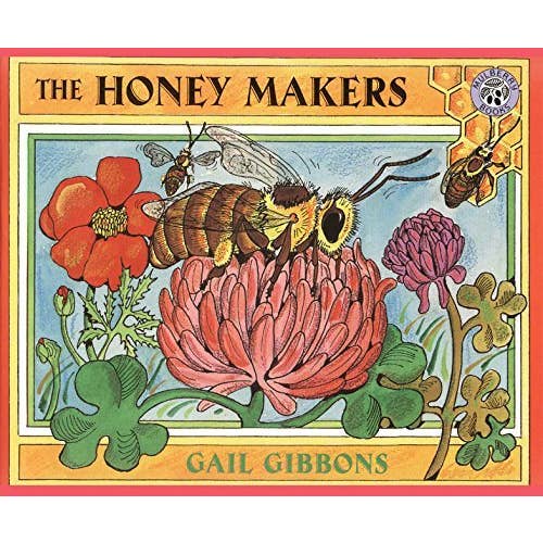 Honey Makers, the: Gail Gibbons
