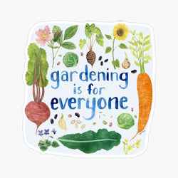 Gardening Is For Everyone - Garden Vinyl Sticker