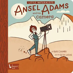 Little Naturalist's: Ansel Adams and His Camera