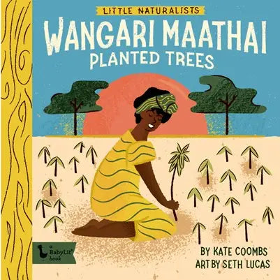 Little Naturalist's: Wangari Maathai Planted Trees
