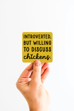 Introverted But Willing to Discuss Chickens Sticker