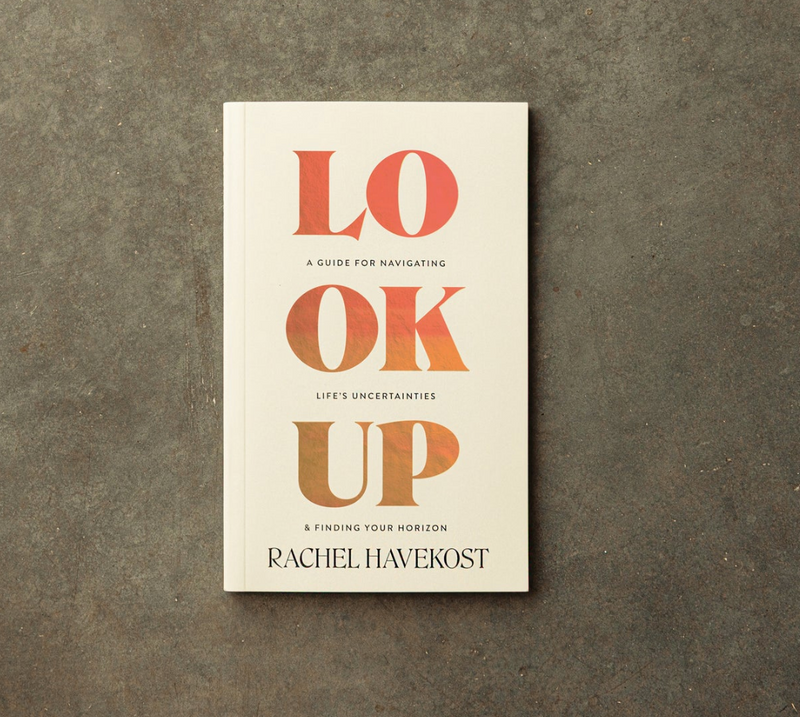 Look Up: A Guide for Navigating Life's Uncertainties and Finding Your Horizon