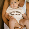 Love Your Mother Onesie by The Bee & The Fox