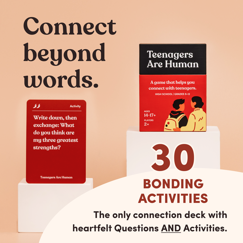 Teenagers Are Human (Ages 14-17+)