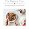 The Beauty Chef: Delicious Food for Radiant Skin, Gut Health and Wellbeing
