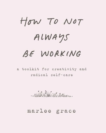 How To Not Always Be Working Book
