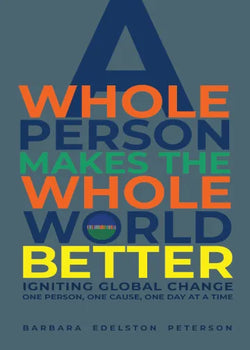 A Whole Person Makes The Whole World Better