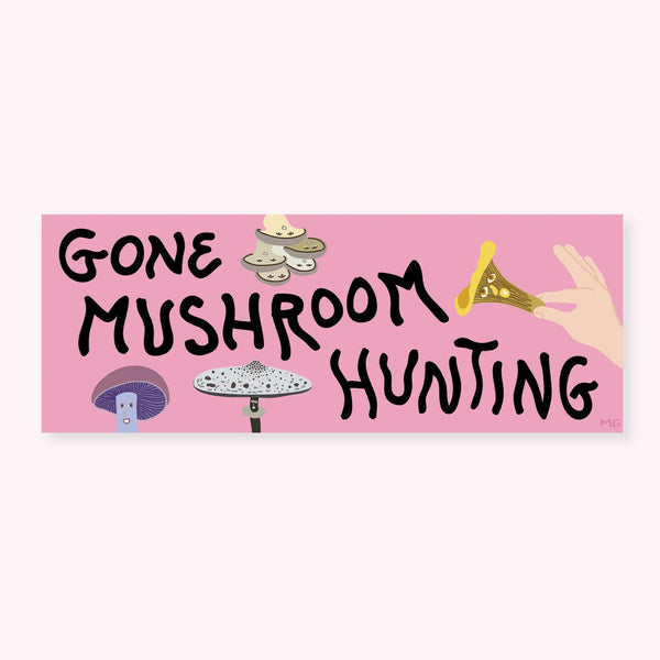 Gone Mushroom Hunting Sticker