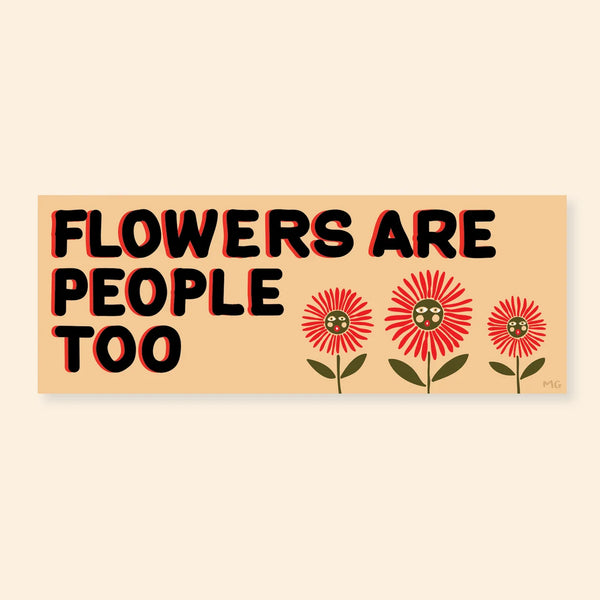 Flowers Are People Too Sticker