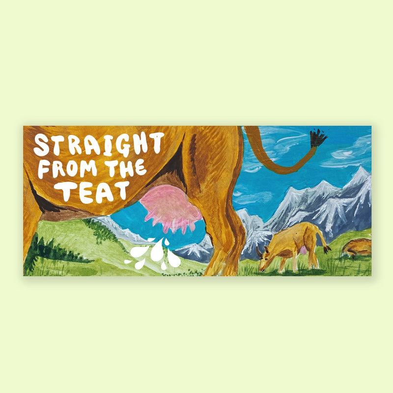 Straight from the Teat Sticker