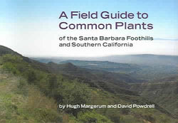 A Field Guide to Common Plants of Santa Barbara Foothills and Southern California